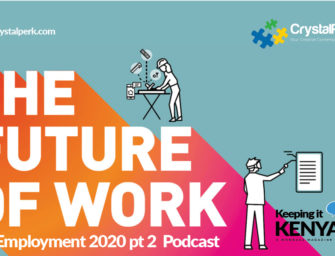 ‘Keeping it Kenyan’ Ep. 10 part 2 — Employment 2020